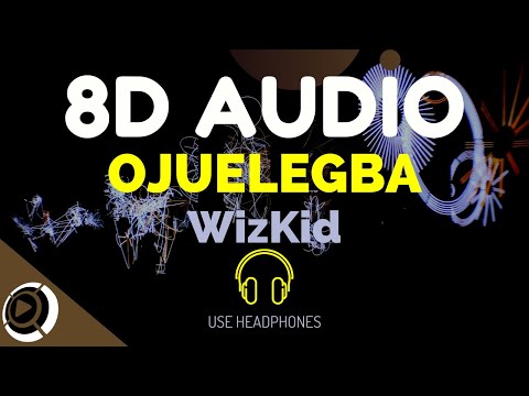 WizKid - Ojuelegba | 8D Audio