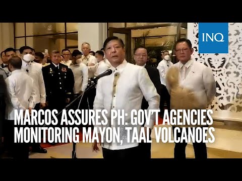Marcos assures PH: Gov’t agencies monitoring Mayon, Taal Volcanoes