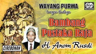 Download lagu H. Anom Rusdi - Wayang Purwa - Bambang Pustaka Raja (Full Episode) mp3 Download lagu H. Anom Rusdi - Wayang Purwa - Bambang Pustaka Raja (Full Episode) mp3