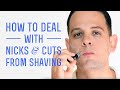 How To Prevent Nicks Cuts When Shaving With A Safety DE Or Cartridge Razor How To Treat Them