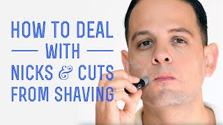 How To Prevent Nicks & Cuts When Shaving With A Safety, DE or Cartridge Razor & How To Treat Them
