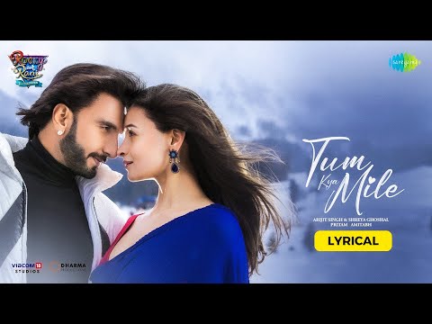 Tum Kya Mile - Lyrical | Rocky Aur Rani Kii Prem Kahaani | Ranveer,Alia,Arijit,Shreya,Pritam,Amitabh