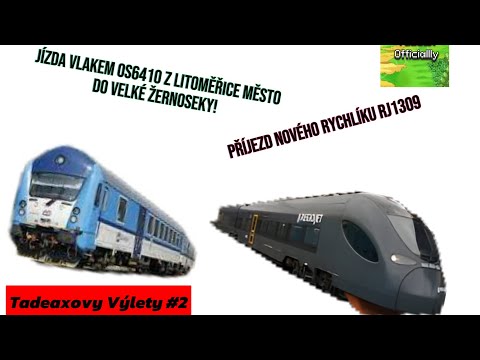 PŘÍJEZD NOVÉHO Rychlíku R1309 RegioJet A JÍZDA VLAKEM OS 6410 Z LITOMĚŘICE MĚSTO DO VELKÉ ŽERNOSEKY!