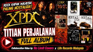Download lagu XPDC – Titian Perjalanan (Full Album) | Rock Kapak Malaysia Paling Nostalgia mp3
