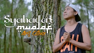 Download lagu ARIF CITENX - SYAHADAT MUALAF mp3