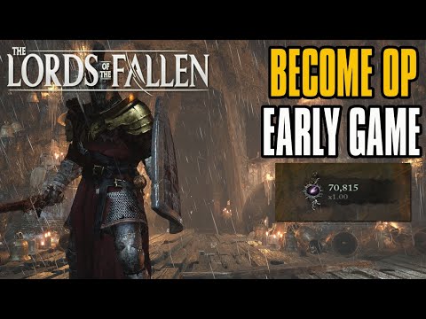 Lords Of The Fallen Best Farming To Become OP Early Game! (Become OP)