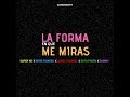 La Forma En Que Me Miras - Super Yei x Myke Towers x Sammy x Lenny Tavarez x Rafa Pabon x Jone Quest La Forma En Que Me Miras - Super Yei x Myke Towers x Sammy x Lenny Tavarez x Rafa Pabon x Jone Quest