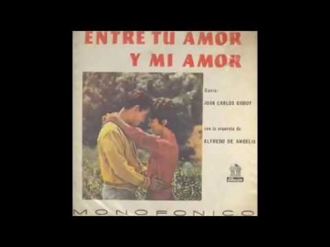 ALFREDO DE ANGELIS - JUAN CARLOS GODOY - ENTRE TU AMOR Y MI AMOR - TANGO - 1959