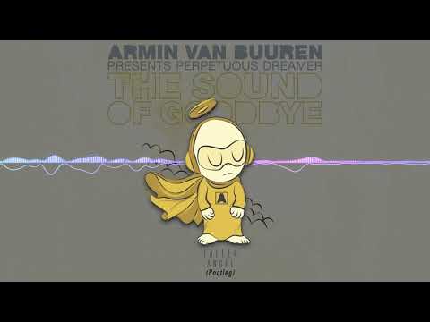 Armin van Buuren pres Perpetuous Dreamer - The Sound of Goodbye (Fallen Angel Bootleg) ** FREE DL **