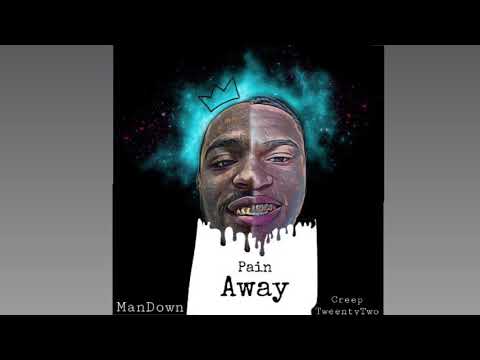 Creep TweentyTwo {Pain Away} Ft. ManDown