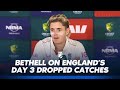 Everyone Drops Em Jacob Bethell On England S Tough Day 3 At The SCG Fox Cricket Ashes