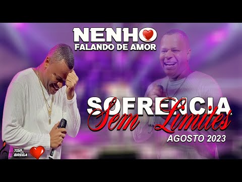 NENHO FALANDO DE AMOR - SOFRENCIA SEM LIMITES - REPERTÓRIO NOVO JULHO 2023