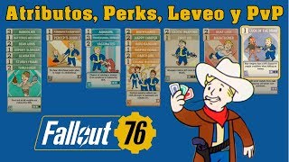 Fallout 76 - Cómo funcionan los atributos, perks, leveo y el PvP. En Español