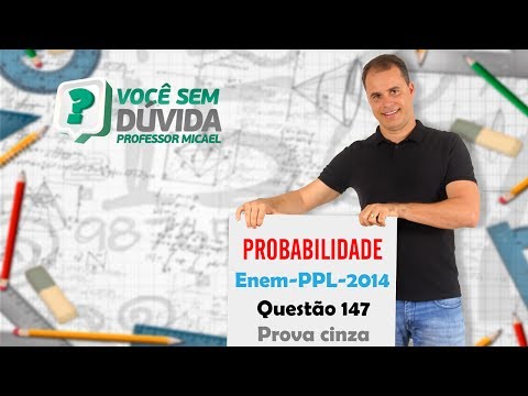 PROBABILIDADE - ENEM-PPL-2014 - QUESTÃO 149 (PROVA CINZA)