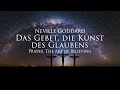 Das Gebet, Die Kunst des Glaubens - Neville Goddard (Hörbuch) mit entspannendem Naturfilm in 4K