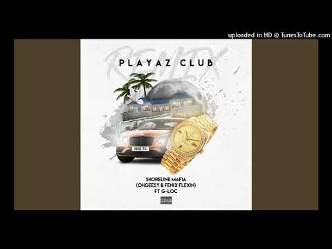 [CLEAN] G-LOC - Playaz Club ft. OHGEESY & Fenix Flexin (Shoreline Mafia)