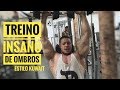 TREINO DE OMBROS INSANO ESTILO KUWAIT