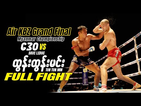 Full Fight | Air KBZ Grand Final | DAVE LEDUC Vs TUN TUN MIN