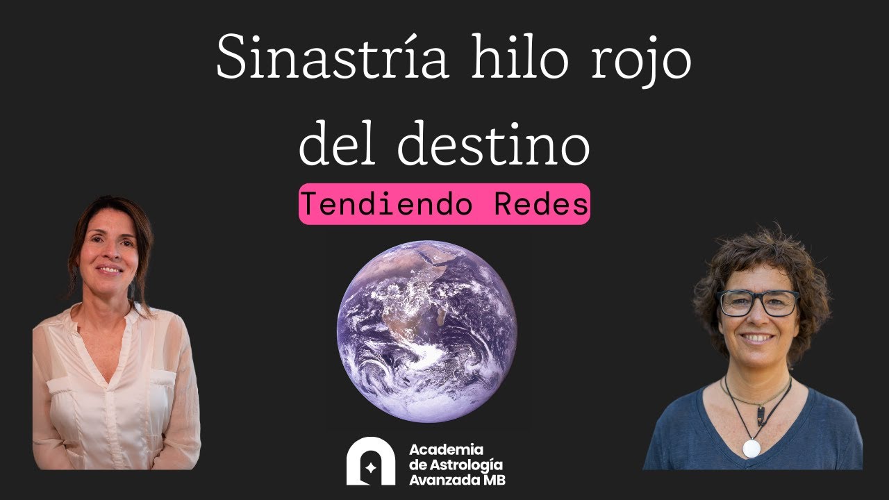 Congreso Astrología Tendiendo Redes: Sinastría Hilo Rojo del Destino con Itziar Azkona