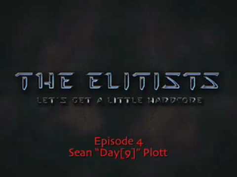 The Elitists Episode 4: Day[9] 6/1/2010 7/7