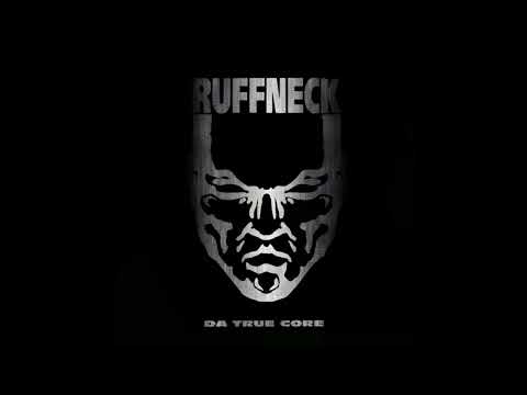 Ruffneck Da True Core