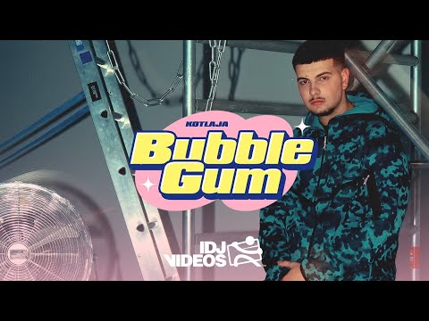 KOTLAJA - BUBBLE GUM (OFFICIAL VIDEO)