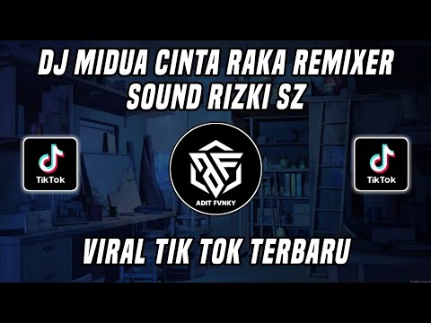 DJ MIDUA CINTA RAKA REMIXER SOUND RIZKI SZ VIRAL TIK TOK TERBARU 2022