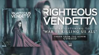 RIGHTEOUS VENDETTA - War Is Killing Us All (Album Track)