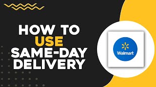 How to Use Walmart’s Same Day Delivery (Quick & Easy)