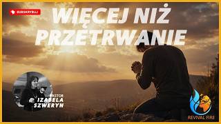 Więcej niż przetrwanie▫️Pastor Izabela Szweryn