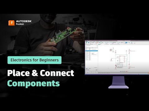 Place & Connect Components | Autodesk Fusion Electronics for Beginners