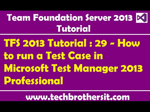 TFS 2013 Tutorial : 29 - How to run a Test Case in Microsoft Test Manager 2013 Professional