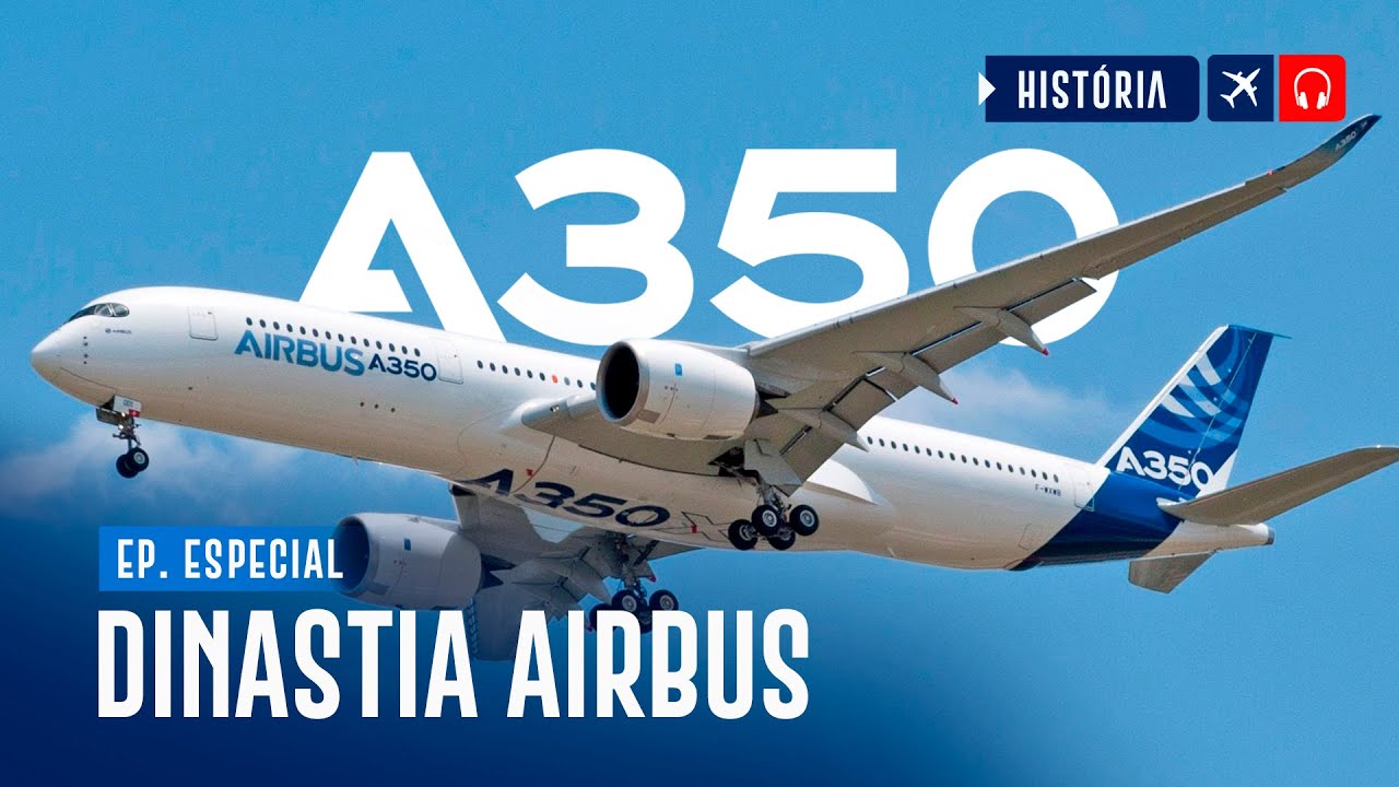 O Airbus A350 que parece, mas não é rival do 787! | EP. 1050