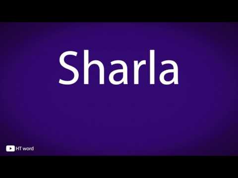 How to pronounce Sharla