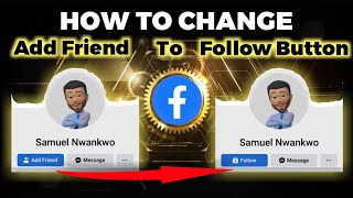 How To Change Add Friend Button To Follow Button On Facebook Profile | The Digital Bulwark