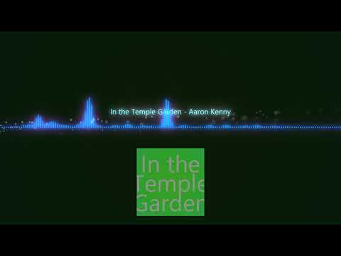 In the Temple Garden -  Aaron Kenny - No Copyright Audio Library