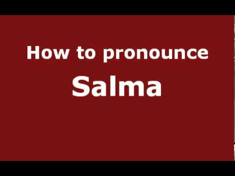 How to Pronounce Salma - PronounceNames.com