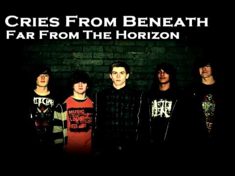 Cries From Beneath - Far From The Horizon
