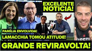 GRANDE REVIRAVOLTA! FAMÍLIA LAMACCHIA TOMOU ATITUDE! EXCELENTE NOTÍCIA PARA O VASCO! VENDA EM BREVE!