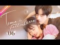 【Multi-sub】Time to Fall in Love EP06 | Luo Zheng, Lin Xinyi, Yang Ze | Fresh Drama
