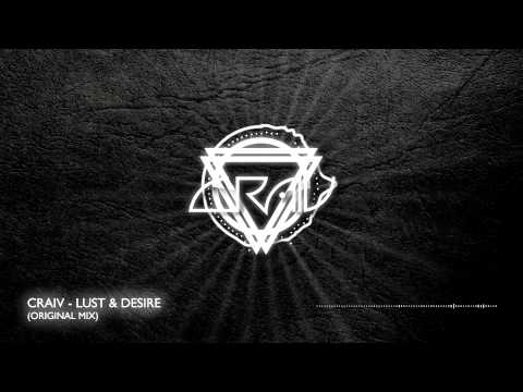 CRAIV - Lust & Desire (Original Mix)