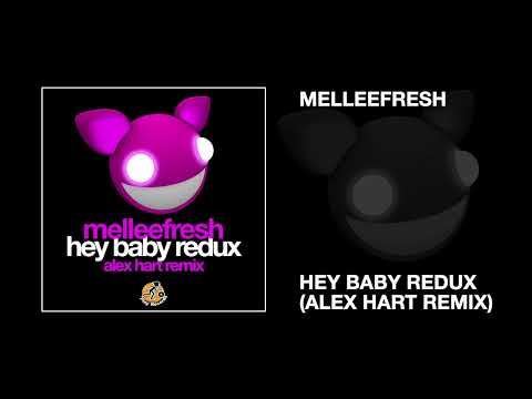 Melleefresh / Hey Baby Redux (Alex Hart Remix)