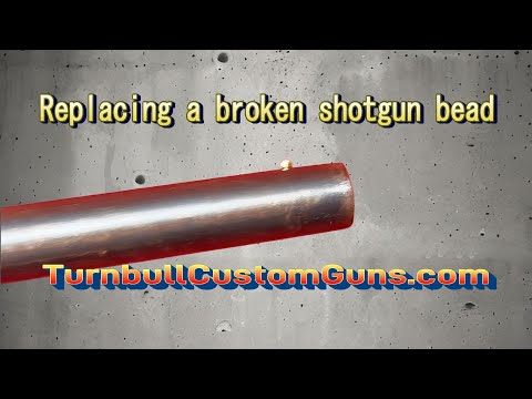 Replacing a broken Shot gun sight bead - Turnbull Custom Guns