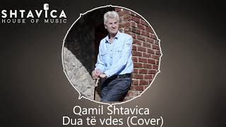 Qamil Shtavica - Dua Të Vdesë