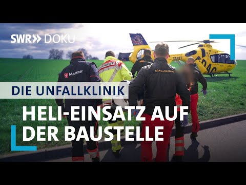 Die Unfallklinik | Heli-Einsatz auf der Baustelle (4/6) | SWR Doku