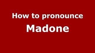 How to pronounce Madone