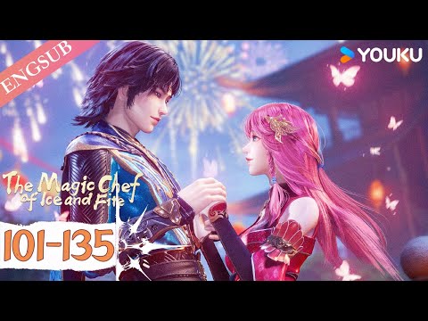 【The Magic Chef of Ice and Fire】EP101-135 FULL | Chinese Fantasy Anime | YOUKU ANIMATION