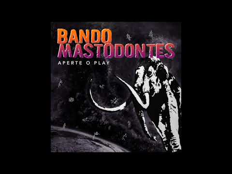 Bando  Mastodontes - Aperte o Play! (Full EP)
