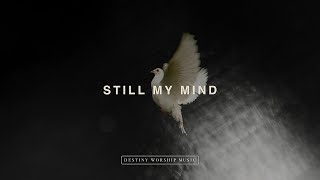 Download lagu Still My Mind Lyric Video | Destiny Worship Music mp3