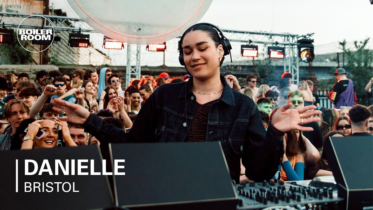 Danielle - Danielle | Boiler Room: Bristol
